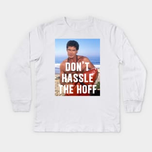 Don't Hassle The Hoff Kids Long Sleeve T-Shirt